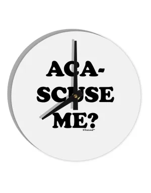 Aca-Scuse Me 10 InchRound Wall Clock