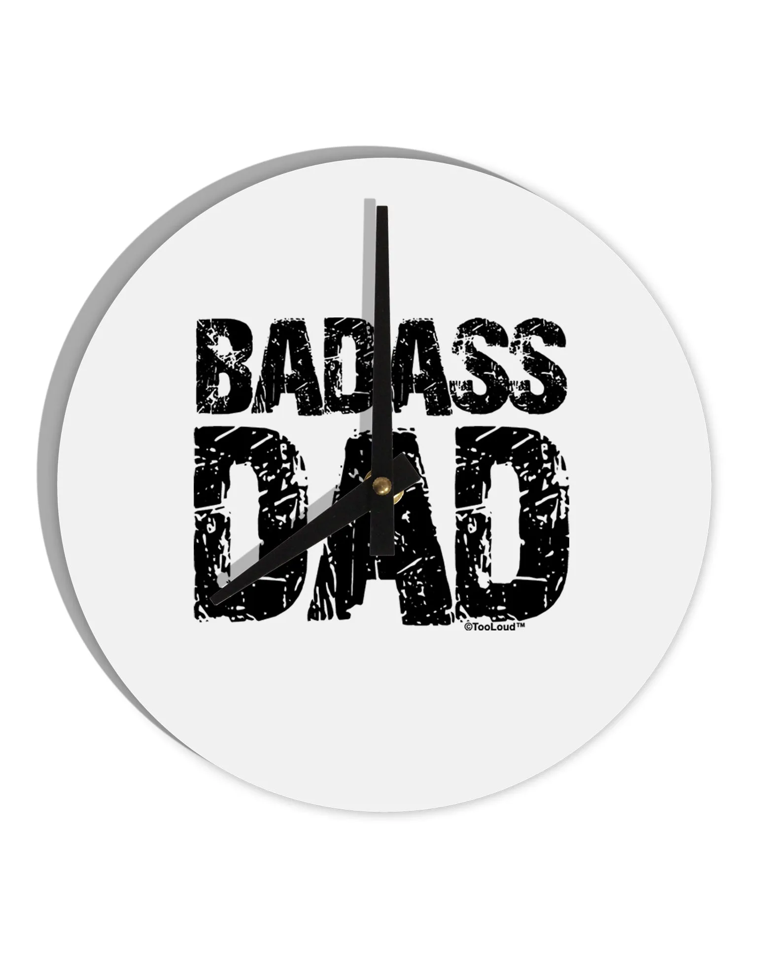 Badass Dad 10 InchRound Wall Clock  by TooLoud