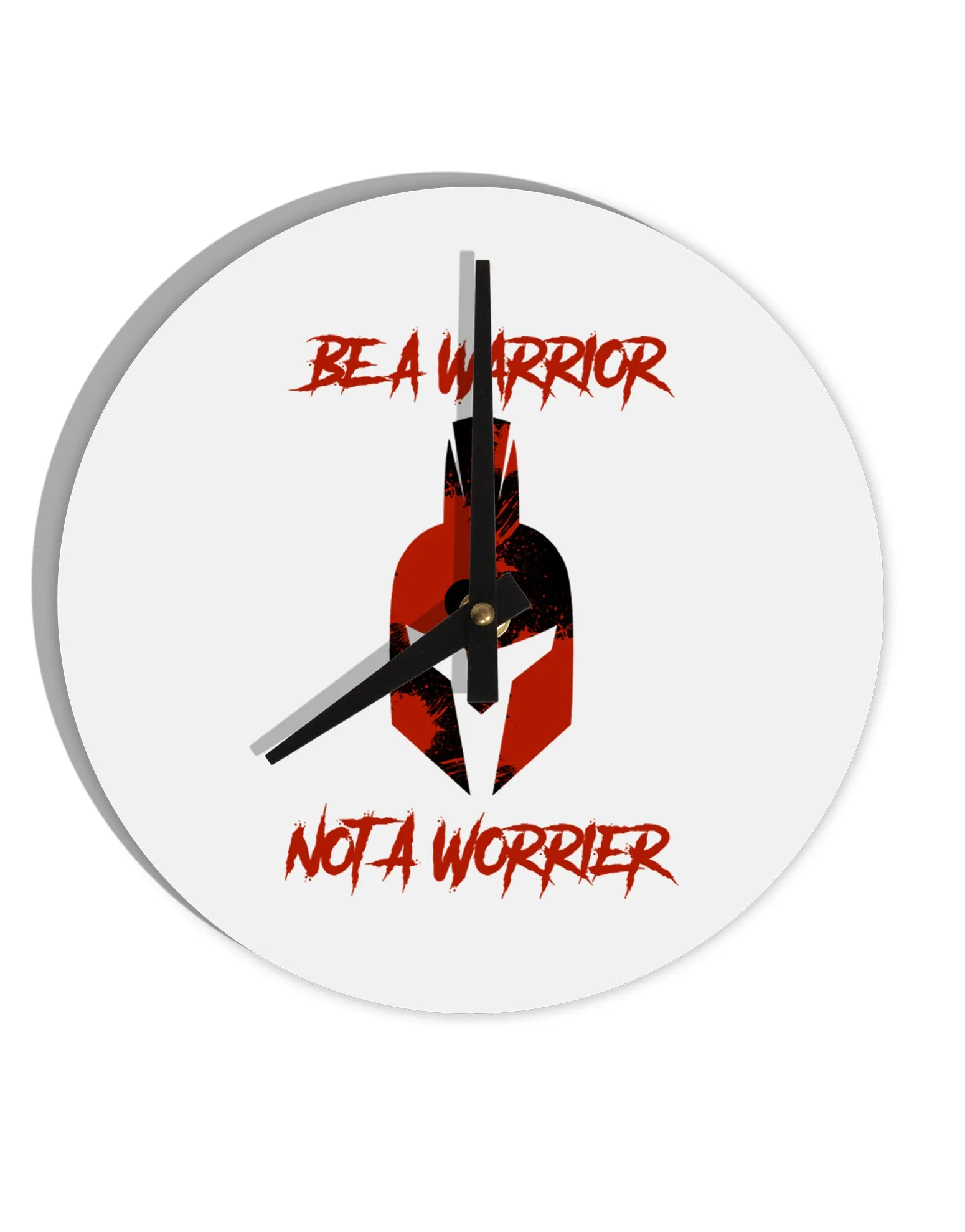 Be a Warrior Not a Worrier 10 InchRound Wall Clock  by TooLoud