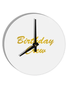 Birthday Crew Text 10 InchRound Wall Clock  by TooLoud
